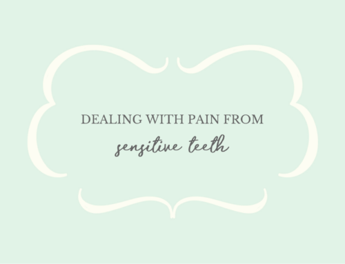 Dealing With the Pain from Sensitive Teeth