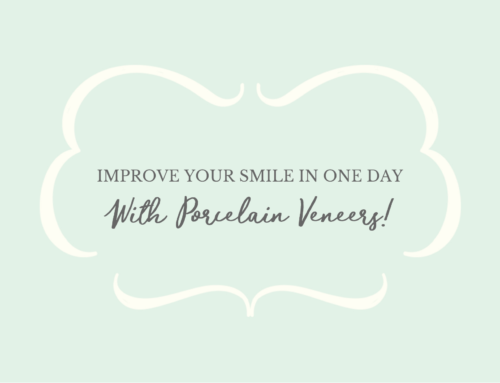 Improve Your Smile in One Day with Porcelain Veneers!