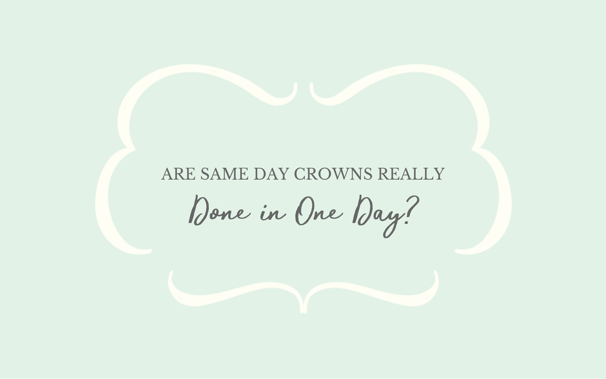 Same Day Crowns Blog Post